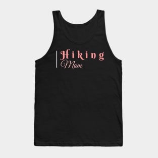 HIKING MOM (DARK BG) | Minimal Text Aesthetic Streetwear Unisex Design for Fitness/Athletes/Hikers | Shirt, Hoodie, Coffee Mug, Mug, Apparel, Sticker, Gift, Pins, Totes, Magnets, Pillows Tank Top